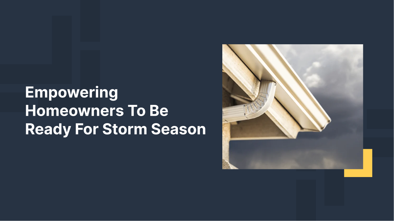 Empowering Homeowners To Be Ready For Storm Season